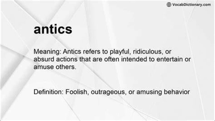 At your antics meaning?