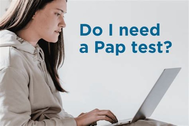 Do you need a pap?