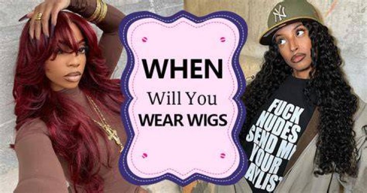 Should you wear wigs?